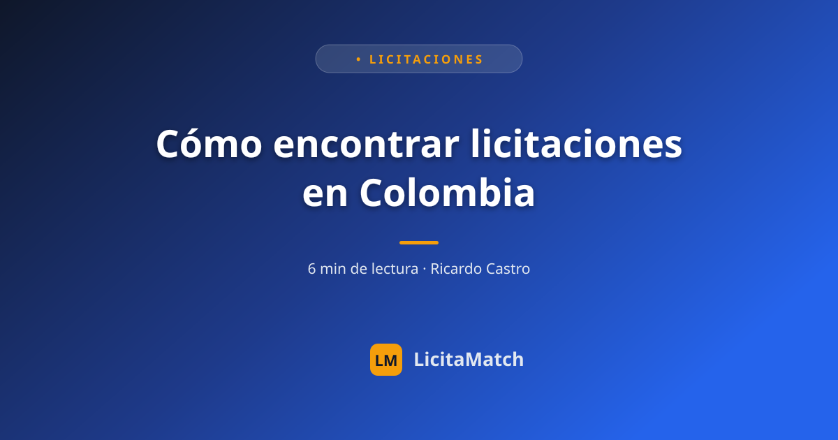 Cómo encontrar licitaciones en Colombia: las mejores fuentes para tu empresa