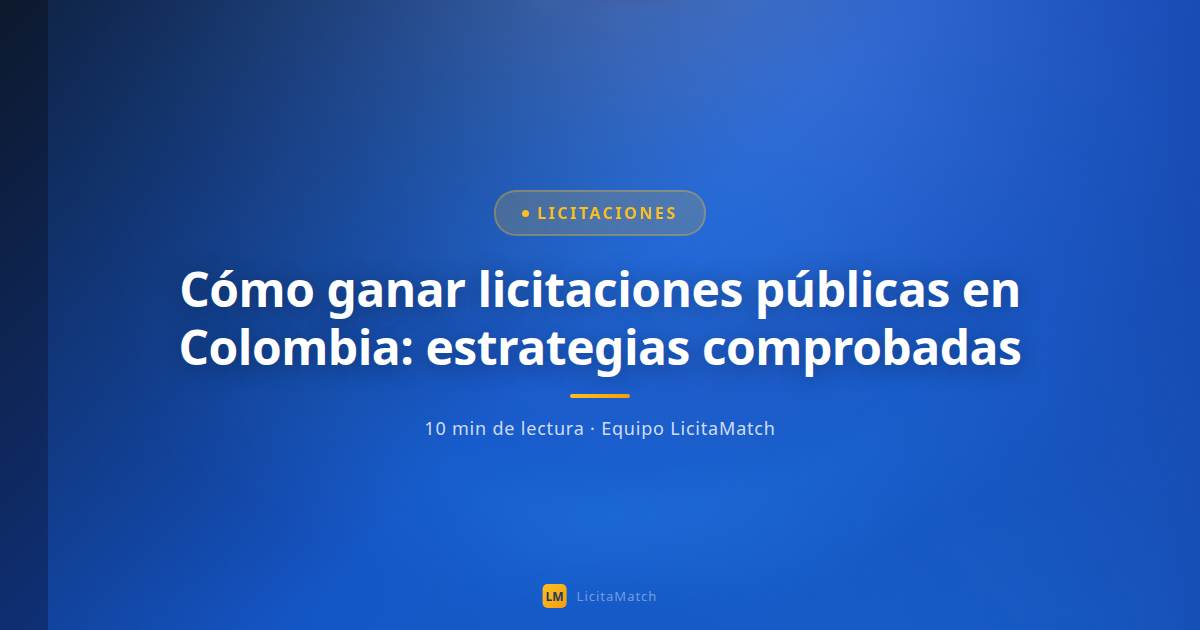 Cómo ganar licitaciones públicas en Colombia: estrategias comprobadas