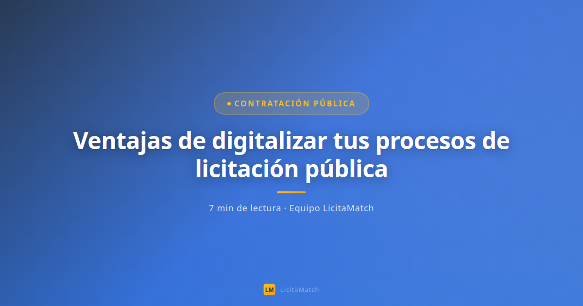 Ventajas de digitalizar tus procesos de licitación pública
