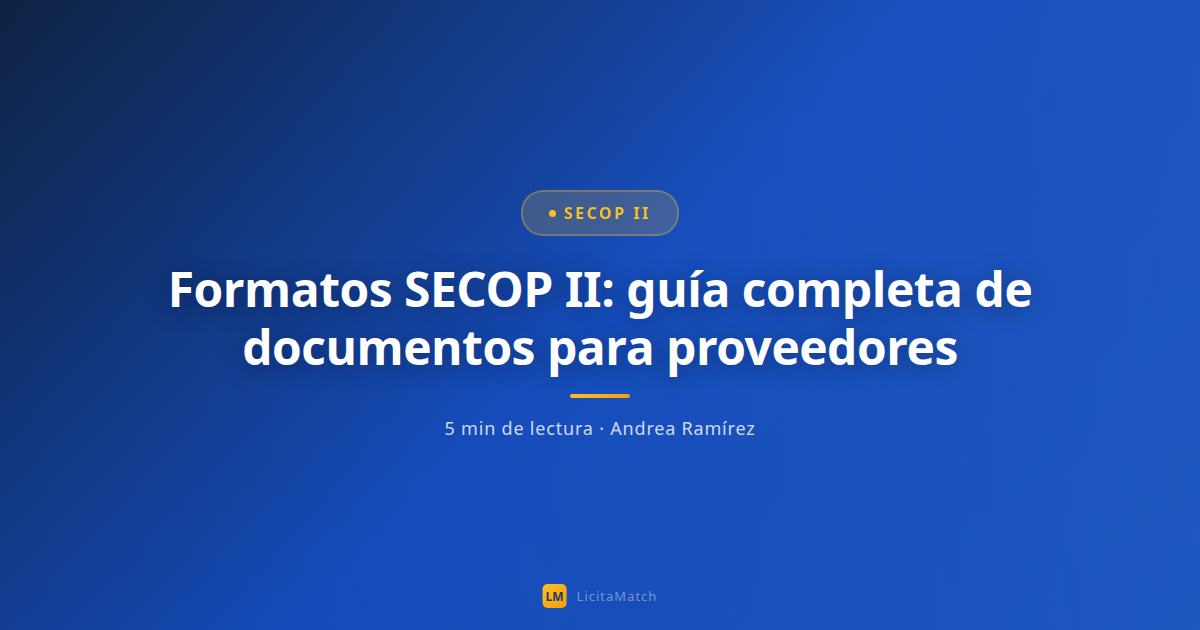 Formatos SECOP II: guía completa de documentos para proveedores