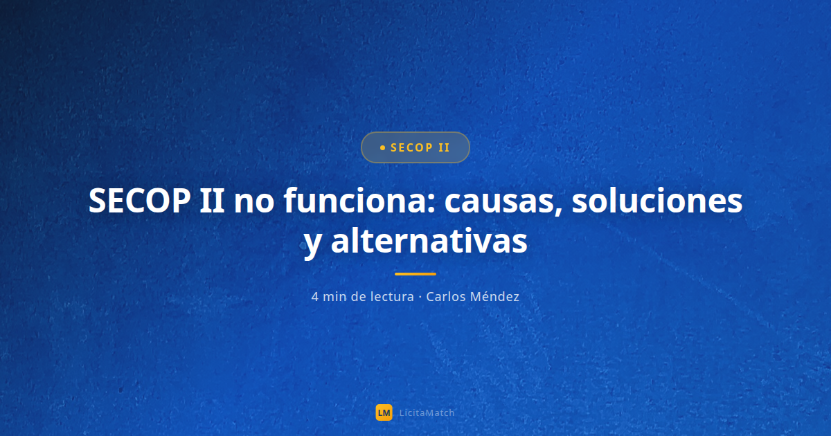 SECOP II no funciona: causas, soluciones y alternativas
