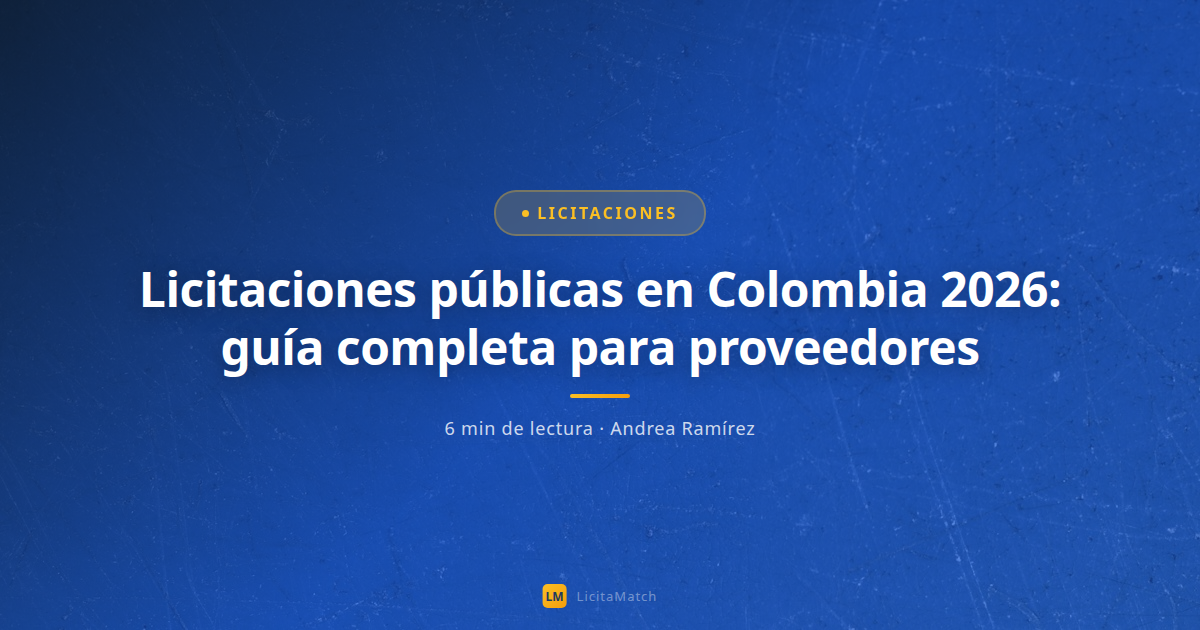 Licitaciones públicas en Colombia 2026: guía completa para proveedores