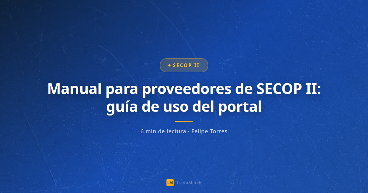 Manual para proveedores de SECOP II: guía de uso del portal