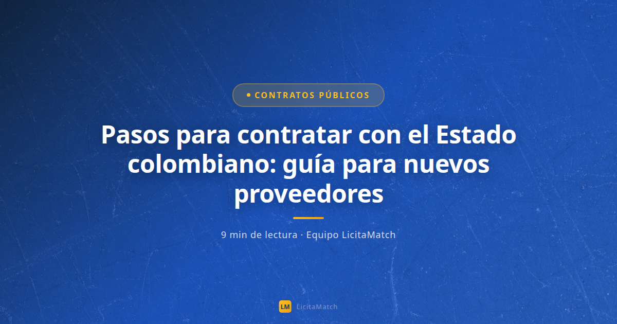 Pasos para contratar con el Estado colombiano: guía para nuevos proveedores