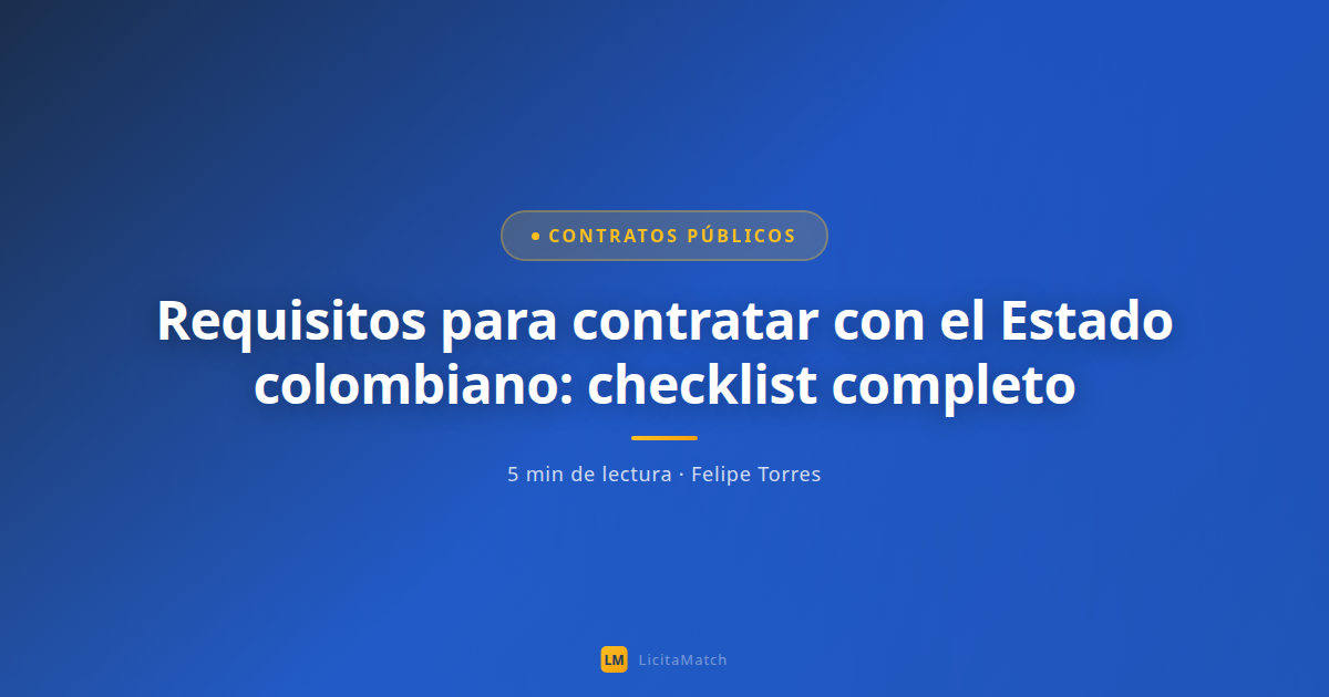Requisitos para contratar con el Estado colombiano: checklist completo