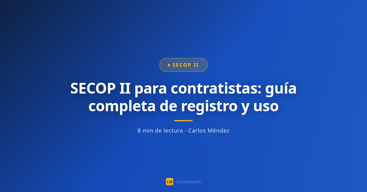 SECOP II para contratistas: guía completa de registro y uso