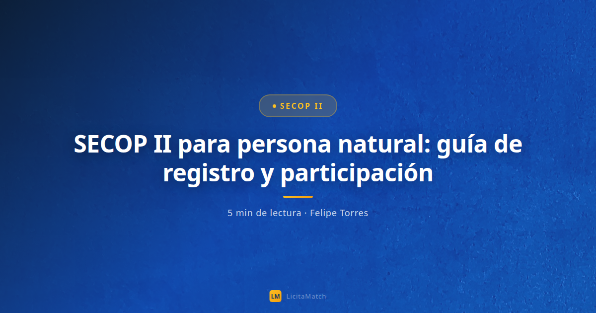SECOP II para persona natural: guía de registro y participación